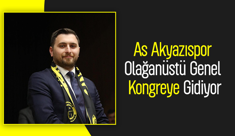 As Akyazıspor'da olağanüstü kongre kararı