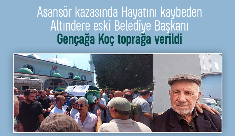 Asansör kazasında hayatını kaybeden Gençağa Koç toprağa verildi