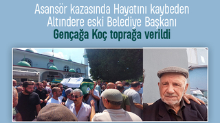 Asansör kazasında hayatını kaybeden Gençağa Koç toprağa verildi