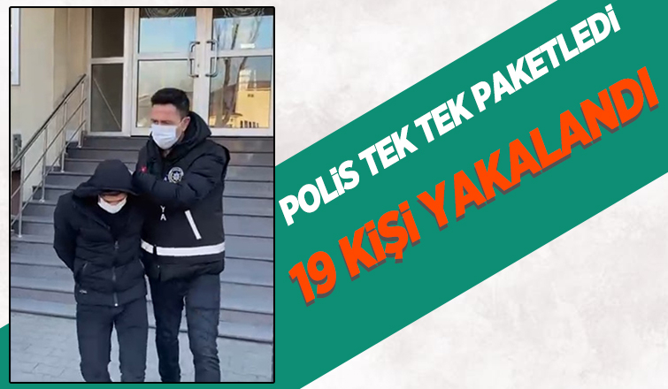 Asayiş Şube'den operasyon: 19 gözaltı