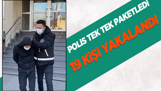 Asayiş Şube'den operasyon: 19 gözaltı