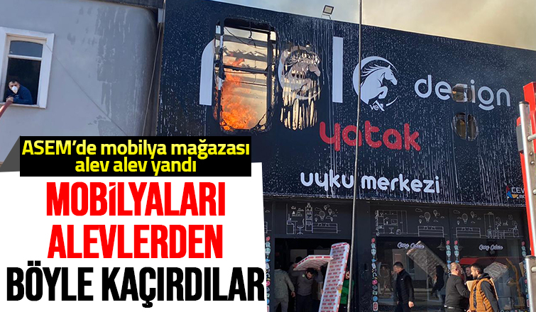 ASEM'de mobilya mağazası alev alev yandı