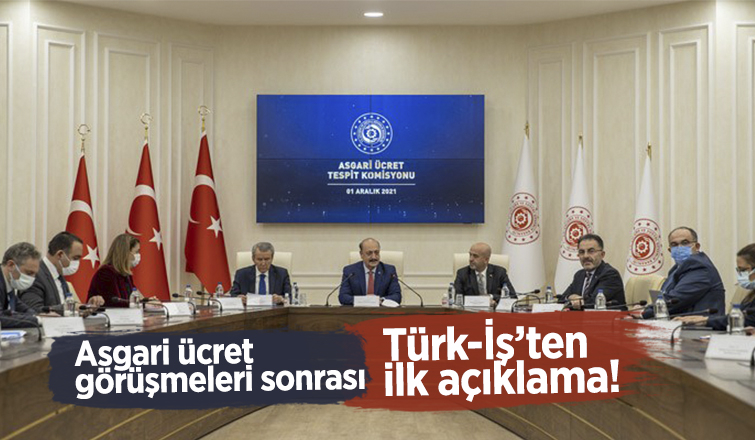 Asgari ücret görüşmeleri sonrası Türk-İş’ten ilk açıklama