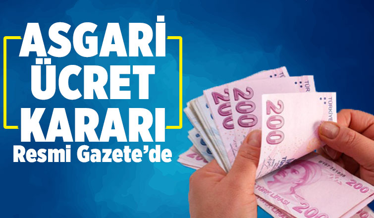Asgari Ücret Tespit Komisyonu kararı Resmi Gazete’de yayınlandı