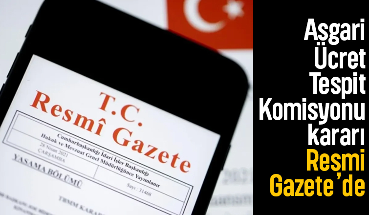 Asgari Ücret Tespit Komisyonu kararı Resmi Gazete’de