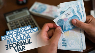 Asgari ücrete ara zam formülleri değerlendiriliyor