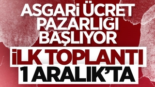 Asgari ücrette ilk toplantının tarihi belli oldu