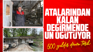 Atalarından kalan değirmende un öğütüyor