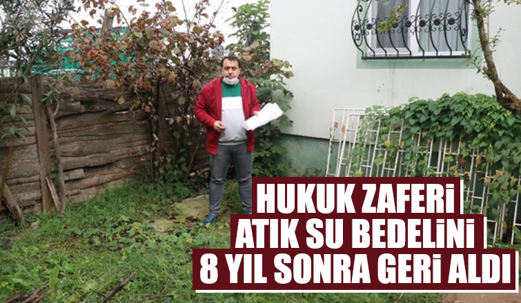 Atık su bedelini 8 yıl sonra geri aldı