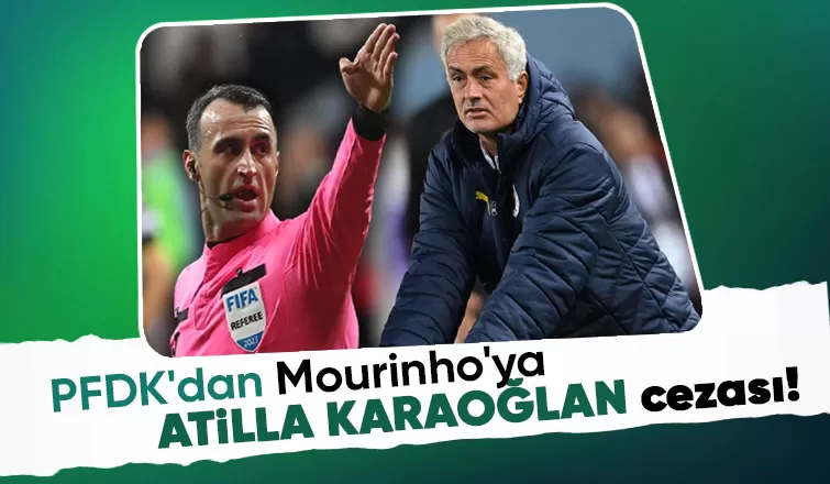 Atilla Karaoğlan a tepki göstermişti  Mourinho ya ceza