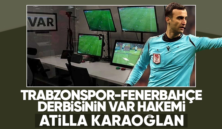 Atilla Karaoğlan derbinin VAR hakemi oldu