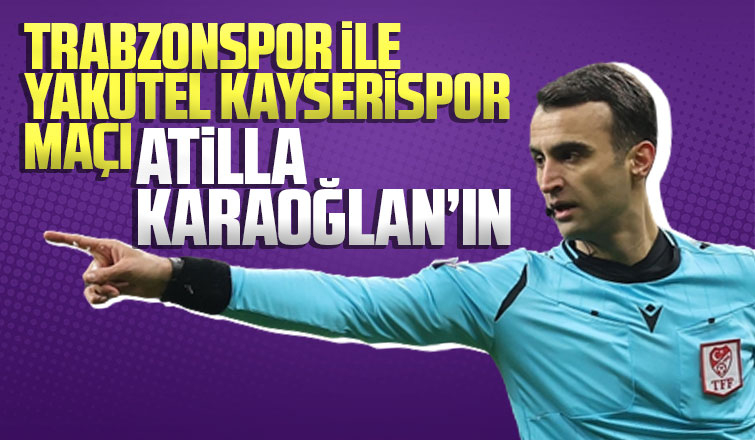Atilla Karaoğlan yarı final maçında düdük çalacak