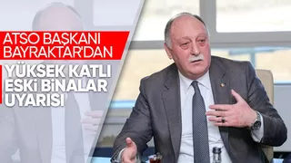 ATSO Başkanı Bayraktar'dan Kentsel Dönüşüm çağrısı