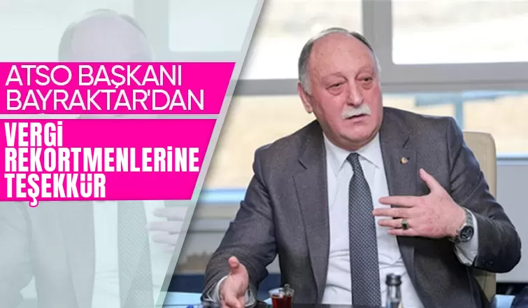 ATSO Başkanı Bayraktar: Vergi rekortmeni üyelerimiz bizleri gururlandırdı
