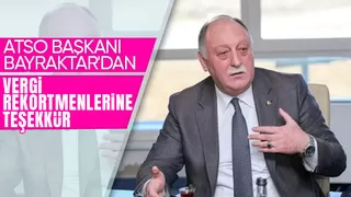 ATSO Başkanı Bayraktar: Vergi rekortmeni üyelerimiz bizleri gururlandırdı