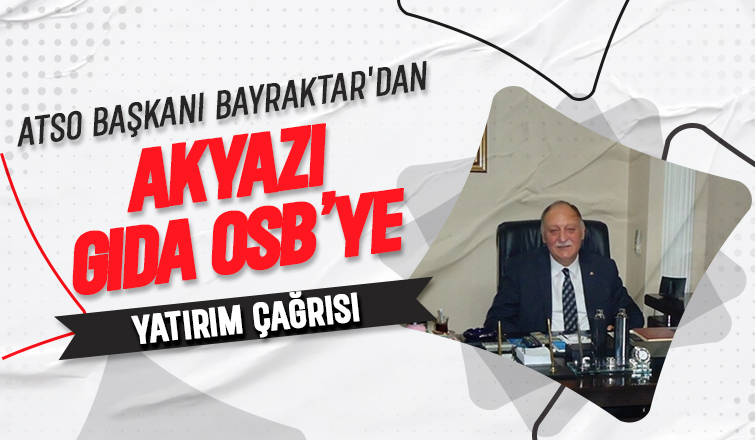 ATSO Başkanı; Gıda OSB için yatırımcıları çağrıda bulundu