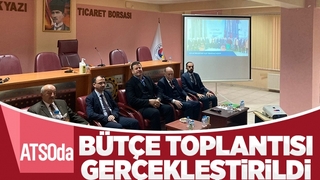 ATSO'da bütçe toplantısı gerçekleştirildi