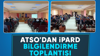 ATSO'da İPARD Bilgilendirme Toplantısı yapıldı