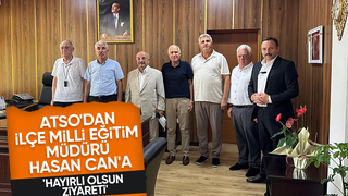 ATSO'dan yeni ilçe milli eğitim müdürüne ziyaret
