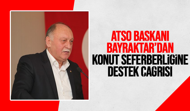 ATSO depremzedeler için konut seferberliği başlattı