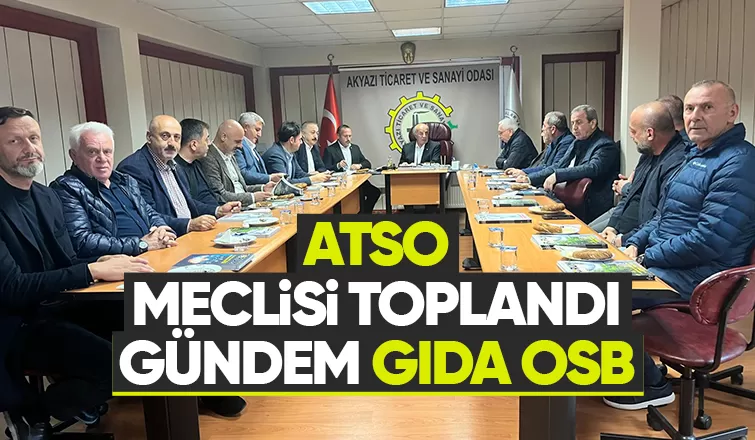 ATSO Meclis toplantısı yapıldı