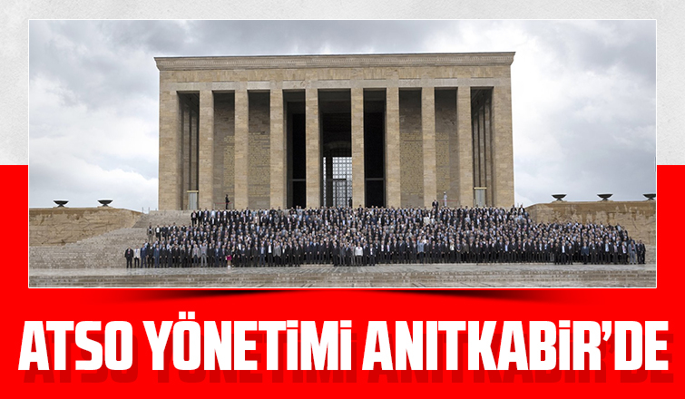 ATSO yönetimi Anıtkabir'deki törene katıldı