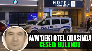 AVM'deki otel odasında cesedi bulundu