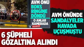 AVM önündeki kavgada yeni gelişme