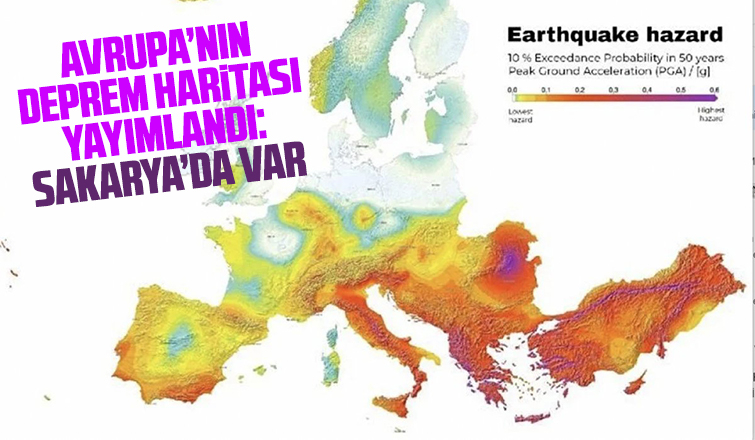 Avrupa’nın deprem haritasında Sakarya'da var