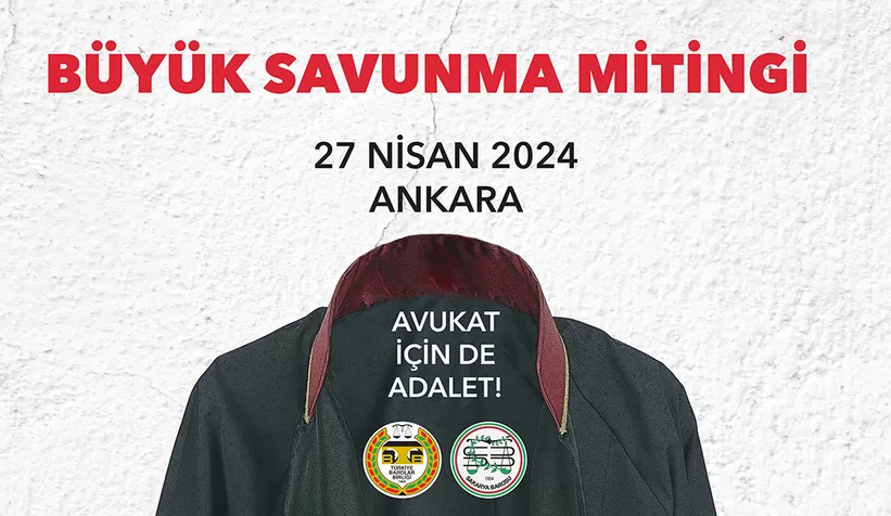 Avukatlar Büyük Savunma Mitingi’nde buluşuyor