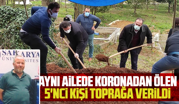 Aynı ailede koronadan ölen 5'nci kişi toprağa verildi