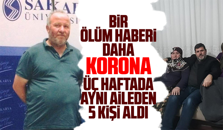 Aynı aileden 5 kişi üç hafta içinde koronadan öldü