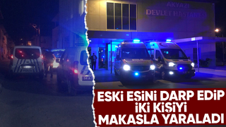 Ayrıldığı eşini darp etti, iki kişiyi yaraladı
