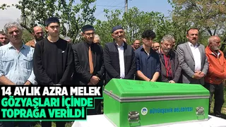 Azra Melek toprağa verildi
