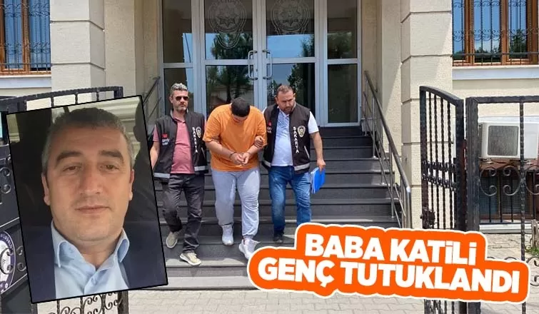Baba katili genç tutuklandı
