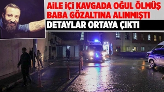Baba-oğul tartışmasında oğul ölmüştü; Ayrıntılar ortaya çıktı