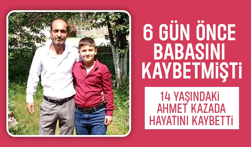 Baba ve oğlu 6 gün ara ile hayatını kaybetti