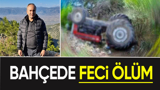 Bahçe ilaçlarken traktör devrildi hayatını kaybetti