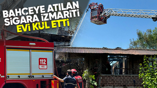 Bahçeye atılan sigara izmariti evi yaktı