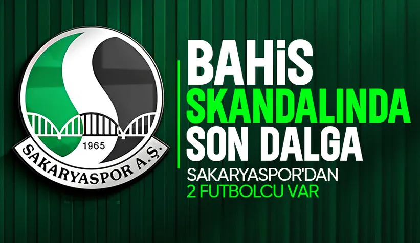 Bahis skandalında yeni dalga; Sakaryaspor'dan 2 futbolcu var
