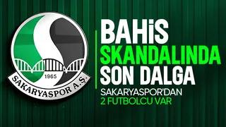 Bahis skandalında yeni dalga; Sakaryaspor'dan 2 futbolcu var