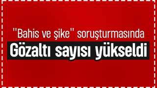 Bahis ve şike soruşturmasında yeni gelişme
