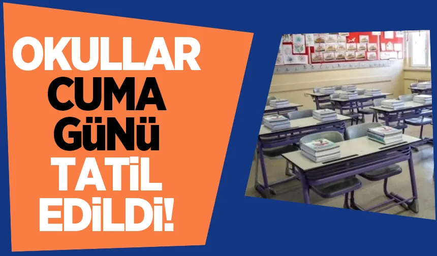 Bakan açıkladı Okullar cuma günü tatil