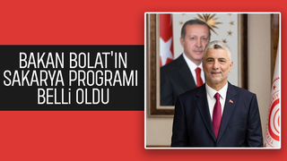 Bakan Bolat Sakarya'ya geliyor
