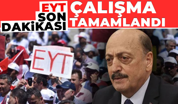 Bakan'dan açıklama: EYT’yi tamamladık diyebilirim