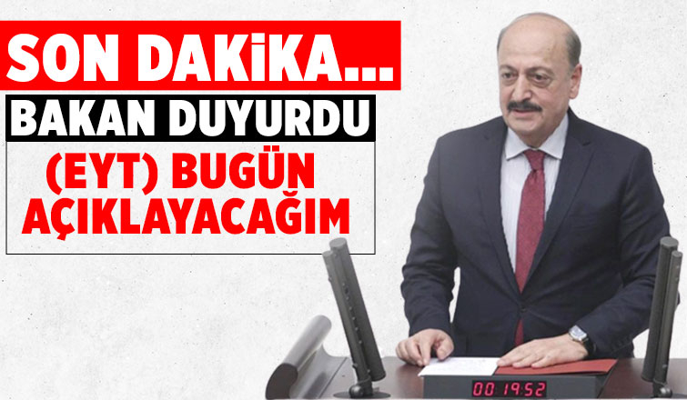 Bakan duyurdu: EYT bugün açıklanıyor