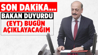 Bakan duyurdu: EYT bugün açıklanıyor