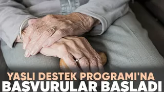 Bakan duyurdu; Yaşlı Destek Programına başvurular başladı