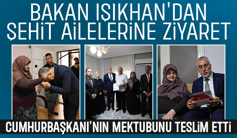 Bakan Işıkhan'dan Sakarya'da şehit ailelerine ziyaret