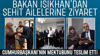 Bakan Işıkhan'dan Sakarya'da şehit ailelerine ziyaret